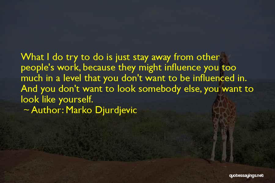 Do I Look Like Quotes By Marko Djurdjevic