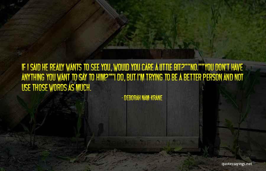 Do I Really Care Quotes By Deborah Nam-Krane Do I Really Care Quotes By Deborah Nam-Krane