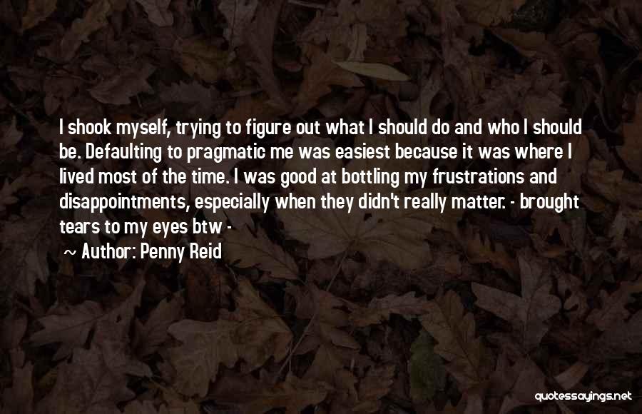 Do I Really Matter Quotes By Penny Reid