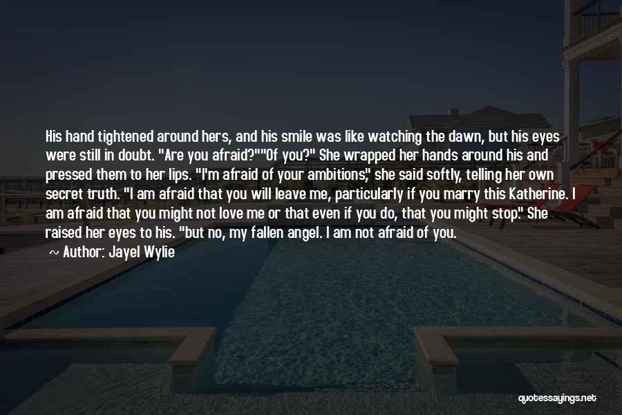 Do I Still Love Her Quotes By Jayel Wylie