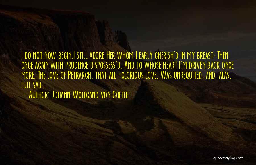 Do I Still Love Her Quotes By Johann Wolfgang Von Goethe
