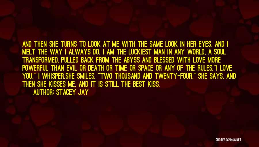 Do I Still Love Her Quotes By Stacey Jay