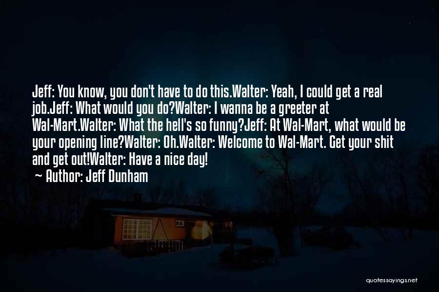 Do I Wanna Know Quotes By Jeff Dunham