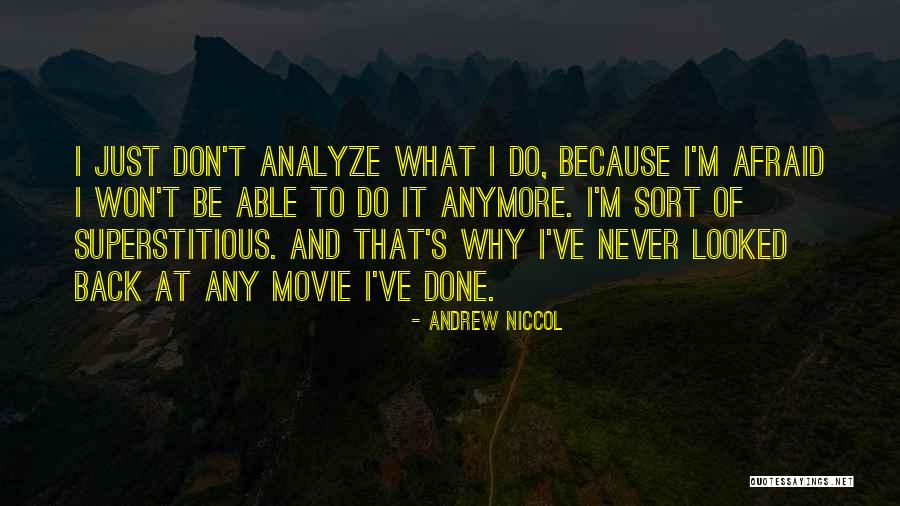Do It Afraid Quotes By Andrew Niccol Do It Afraid Quotes By Andrew Niccol