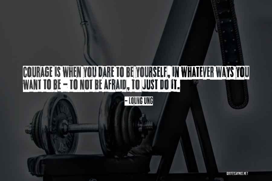 Do It Afraid Quotes By Loung Ung Do It Afraid Quotes By Loung Ung