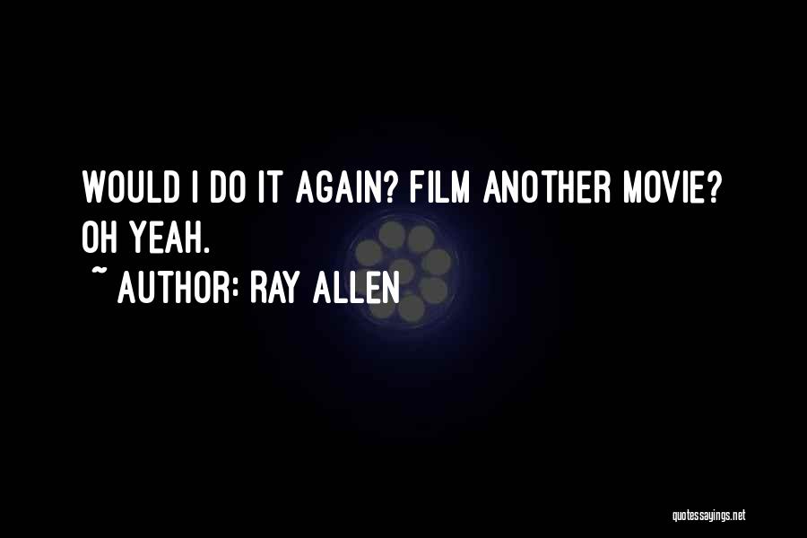 Do It Again Quotes By Ray Allen