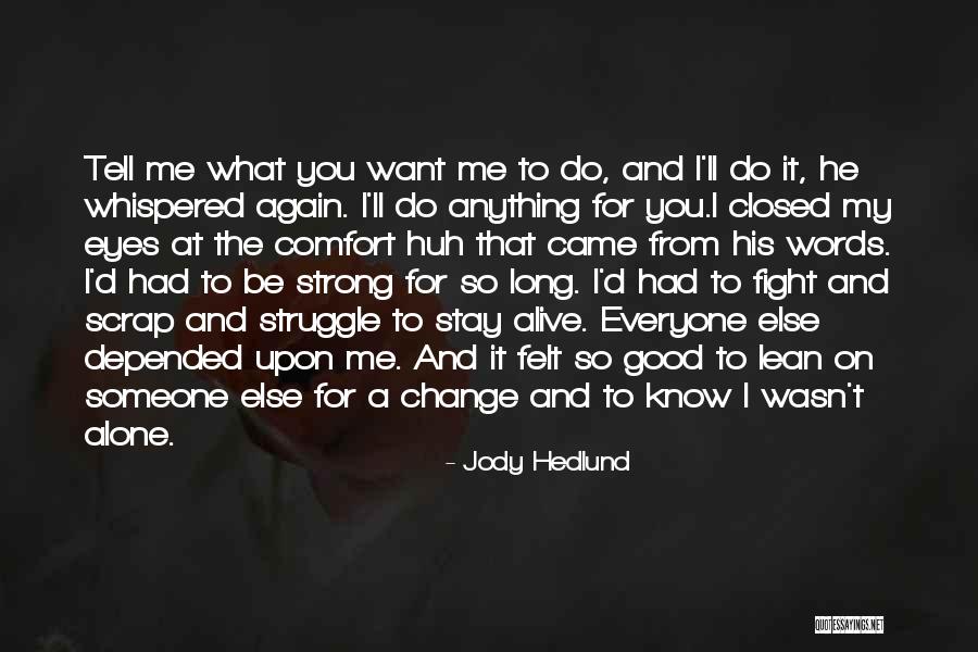 Do It Alone Quotes By Jody Hedlund