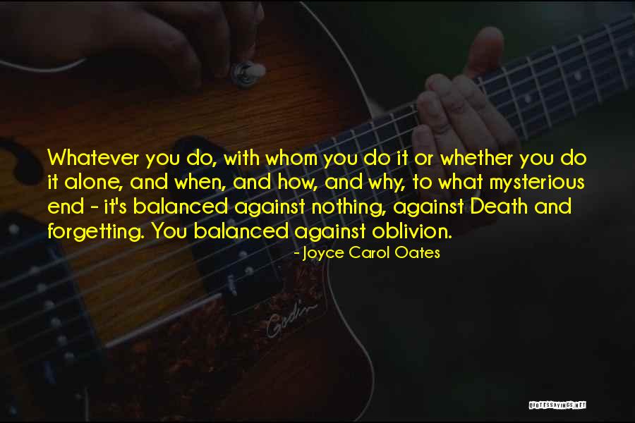 Do It Alone Quotes By Joyce Carol Oates