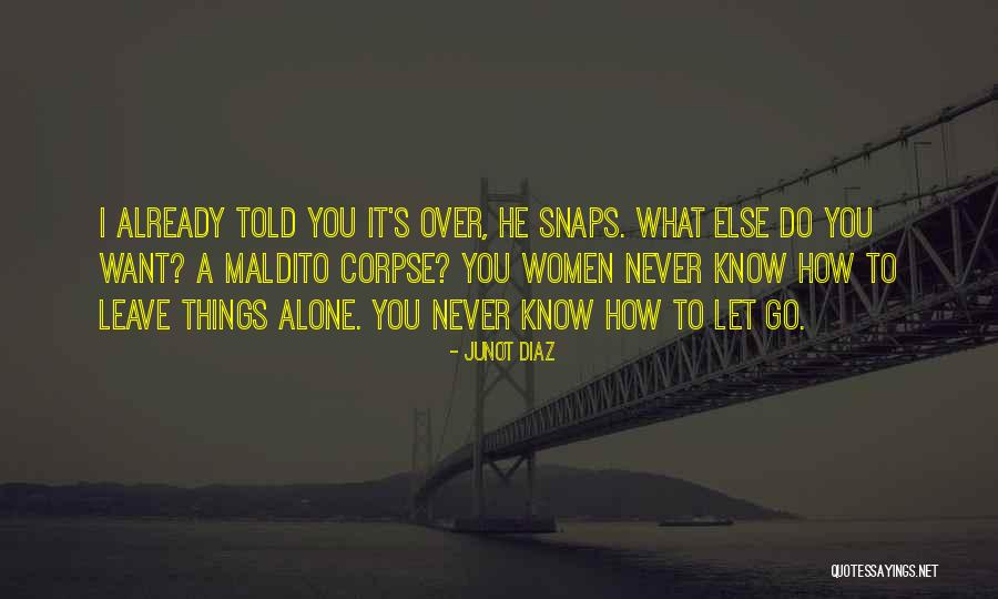 Do It Alone Quotes By Junot Diaz