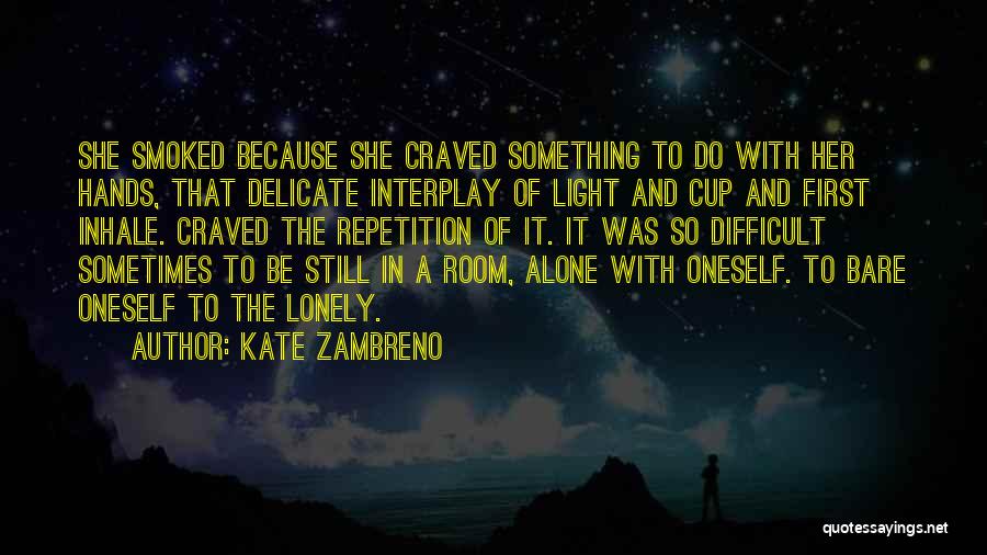 Do It Alone Quotes By Kate Zambreno