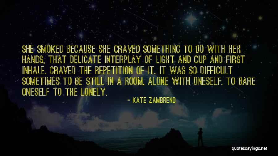 Do It Alone Quotes By Kate Zambreno