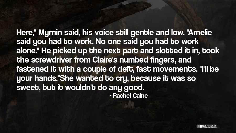 Do It Alone Quotes By Rachel Caine