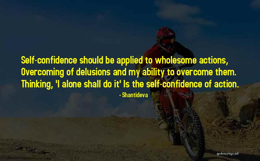 Do It Alone Quotes By Shantideva