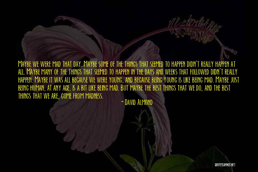 Do It At Any Age Quotes By David Almond Do It At Any Age Quotes By David Almond
