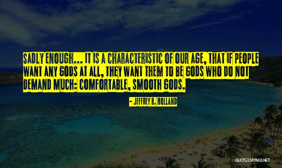 Do It At Any Age Quotes By Jeffrey R. Holland Do It At Any Age Quotes By Jeffrey R. Holland