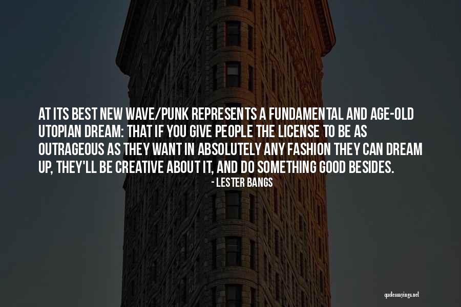 Do It At Any Age Quotes By Lester Bangs Do It At Any Age Quotes By Lester Bangs