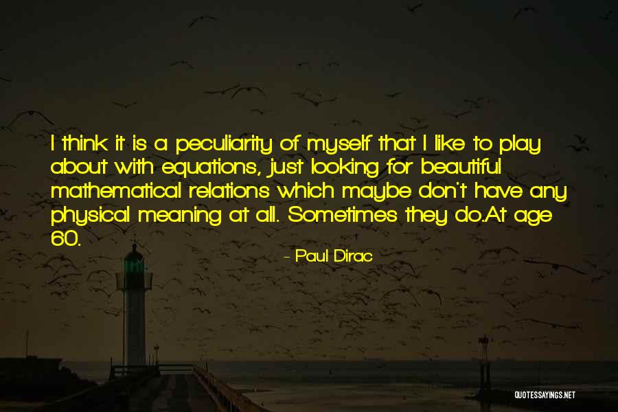 Do It At Any Age Quotes By Paul Dirac Do It At Any Age Quotes By Paul Dirac