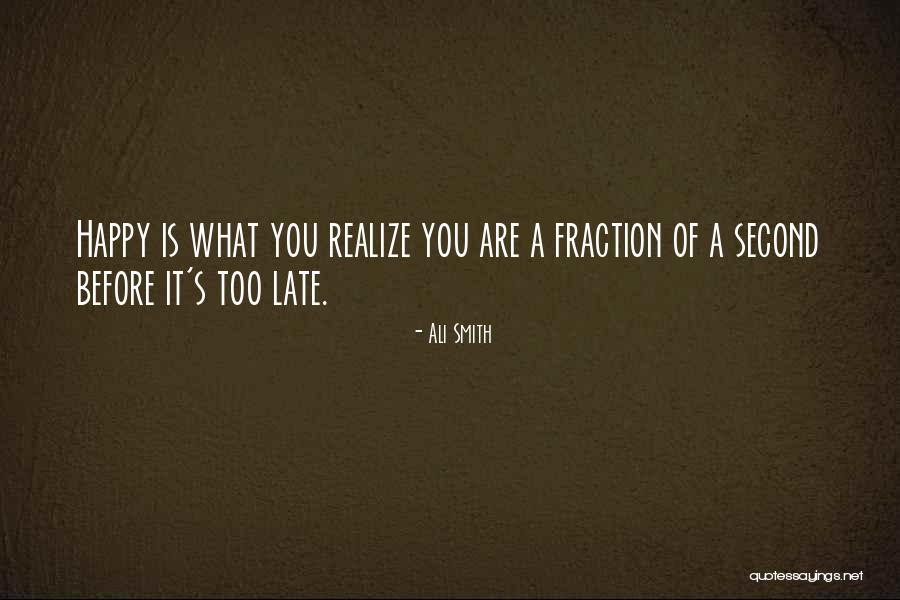 Do It Before Its Too Late Quotes By Ali Smith Do It Before Its Too Late Quotes By Ali Smith