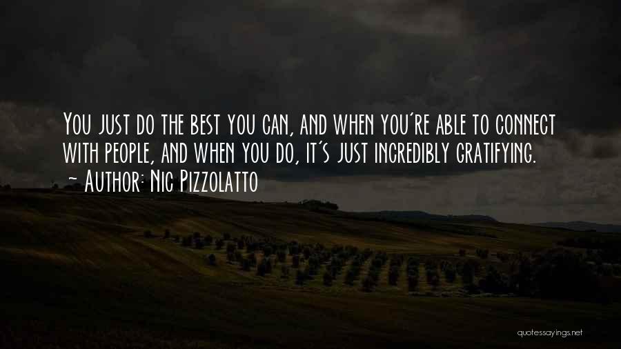 Do It Best Quotes By Nic Pizzolatto