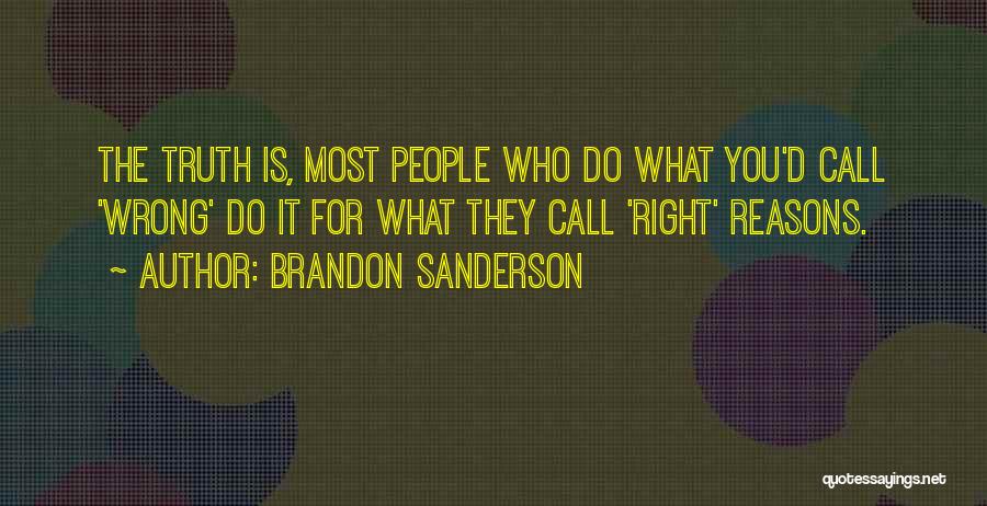 Do It For The Right Reasons Quotes By Brandon Sanderson
