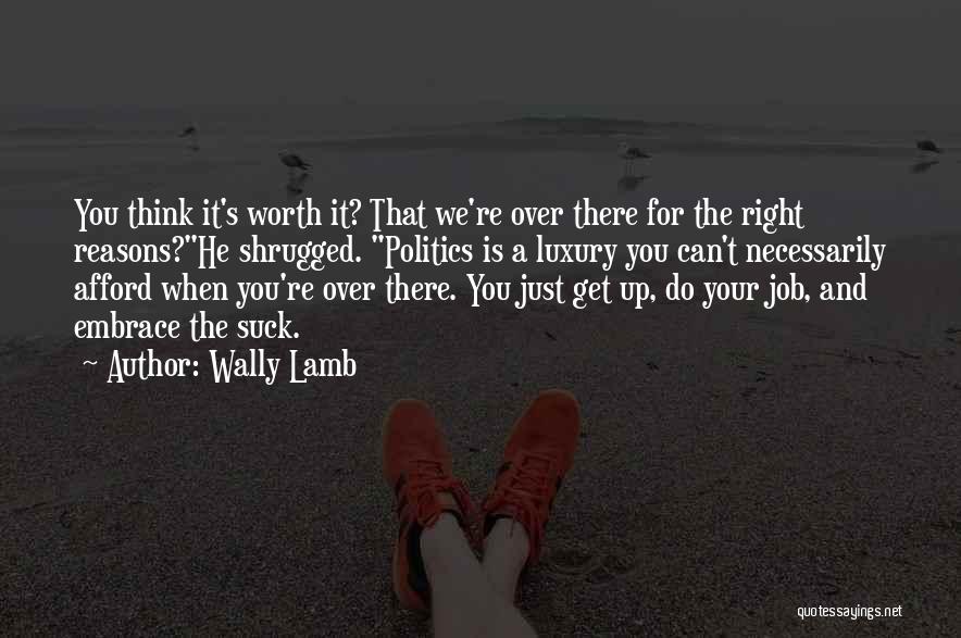 Do It For The Right Reasons Quotes By Wally Lamb