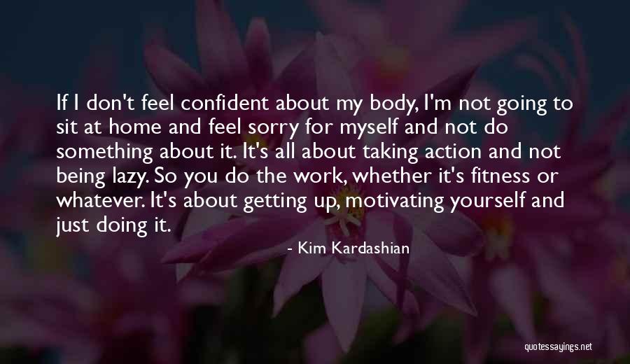 Do It For Yourself Fitness Quotes By Kim Kardashian