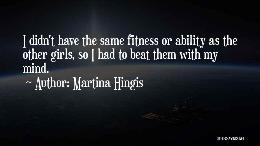 Do It For Yourself Fitness Quotes By Martina Hingis