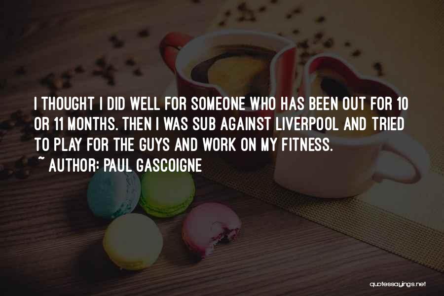 Do It For Yourself Fitness Quotes By Paul Gascoigne