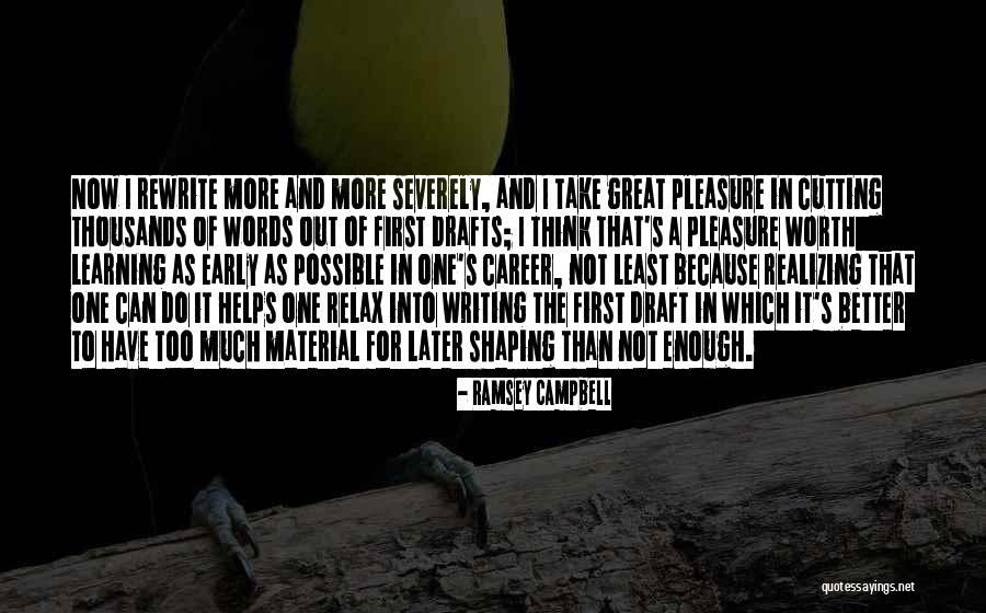 Do It Now Not Later Quotes By Ramsey Campbell Do It Now Not Later Quotes By Ramsey Campbell