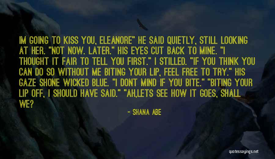 Do It Now Not Later Quotes By Shana Abe Do It Now Not Later Quotes By Shana Abe