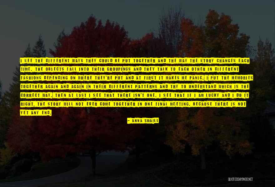 Do It Right First Time Quotes By Anna Smaill Do It Right First Time Quotes By Anna Smaill