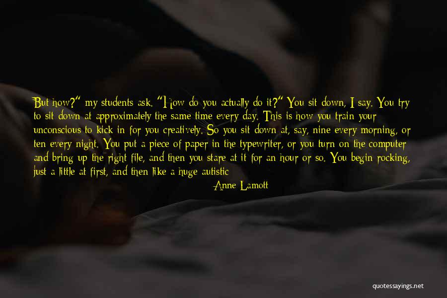 Do It Right First Time Quotes By Anne Lamott Do It Right First Time Quotes By Anne Lamott