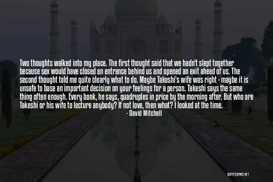 Do It Right First Time Quotes By David Mitchell