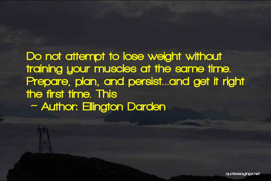 Do It Right First Time Quotes By Ellington Darden