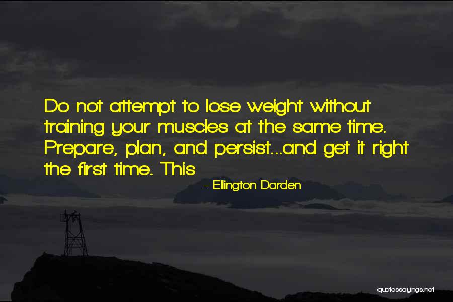 Do It Right First Time Quotes By Ellington Darden Do It Right First Time Quotes By Ellington Darden
