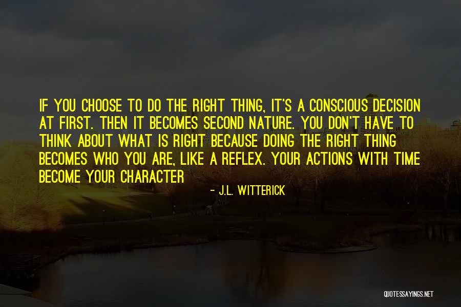 Do It Right First Time Quotes By J.L. Witterick