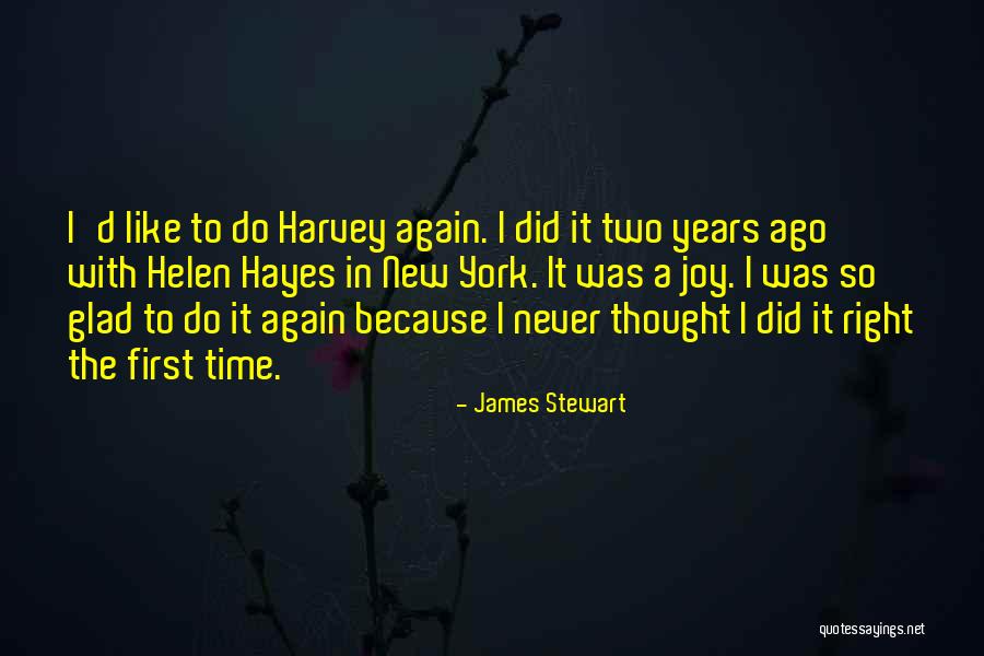 Do It Right First Time Quotes By James Stewart