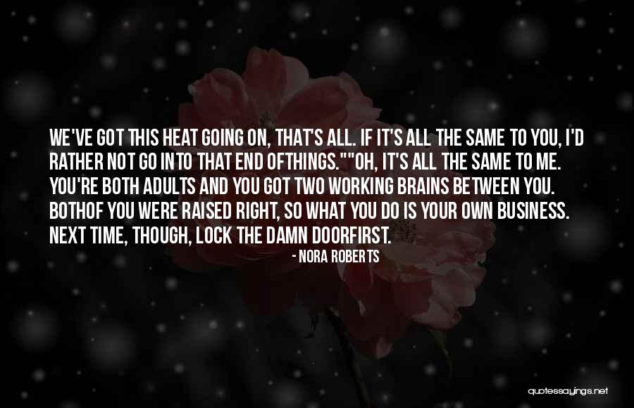 Do It Right First Time Quotes By Nora Roberts