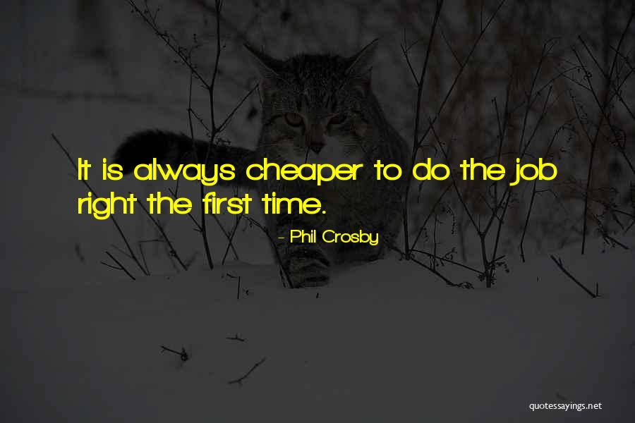 Do It Right First Time Quotes By Phil Crosby Do It Right First Time Quotes By Phil Crosby