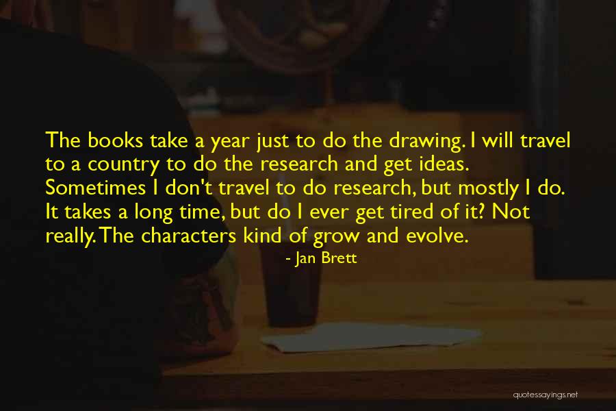 Do It Tired Quotes By Jan Brett Do It Tired Quotes By Jan Brett