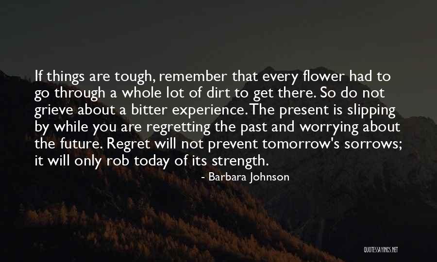 Do It Today Or Regret It Tomorrow Quotes By Barbara Johnson