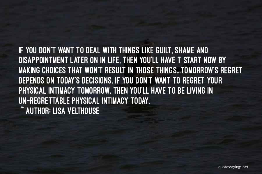 Do It Today Or Regret It Tomorrow Quotes By Lisa Velthouse