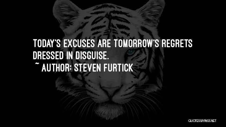 Do It Today Or Regret It Tomorrow Quotes By Steven Furtick