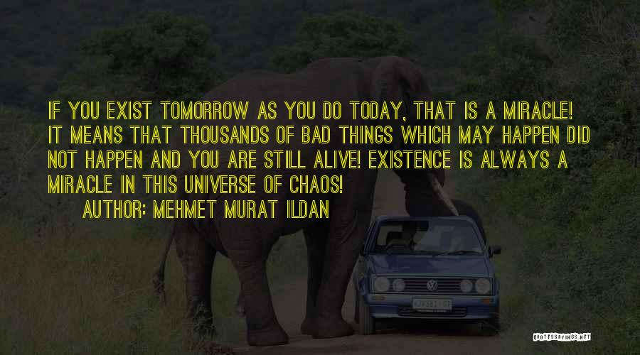 Do It Today Quotes By Mehmet Murat Ildan