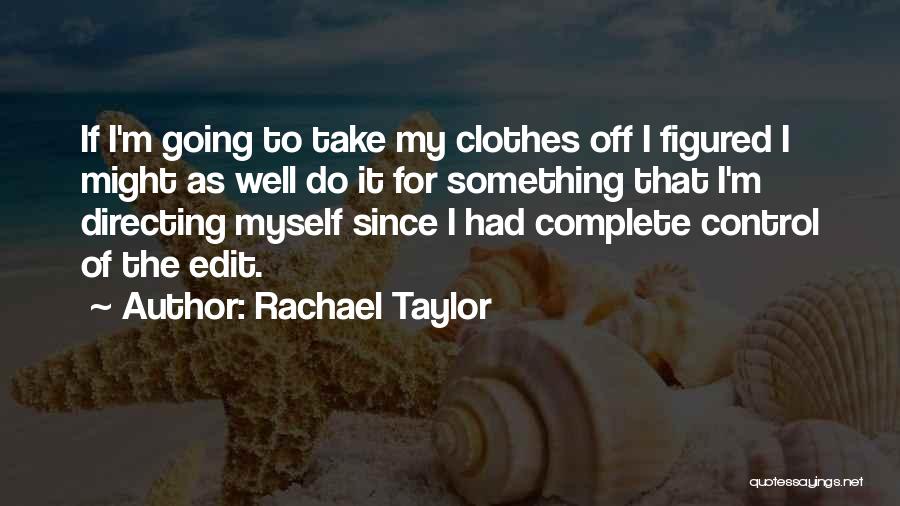 Do It Well Quotes By Rachael Taylor