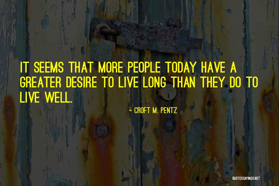 Do It Well Today Quotes By Croft M. Pentz Do It Well Today Quotes By Croft M. Pentz