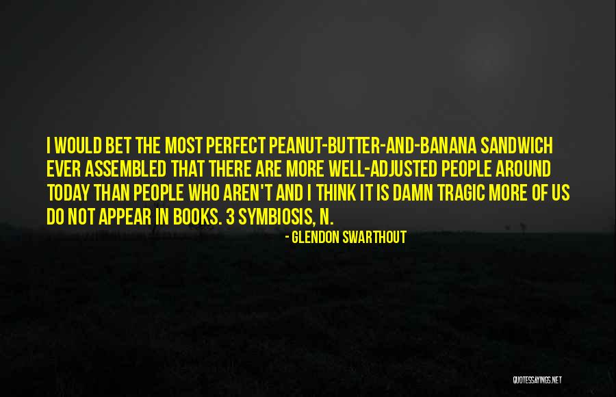 Do It Well Today Quotes By Glendon Swarthout Do It Well Today Quotes By Glendon Swarthout