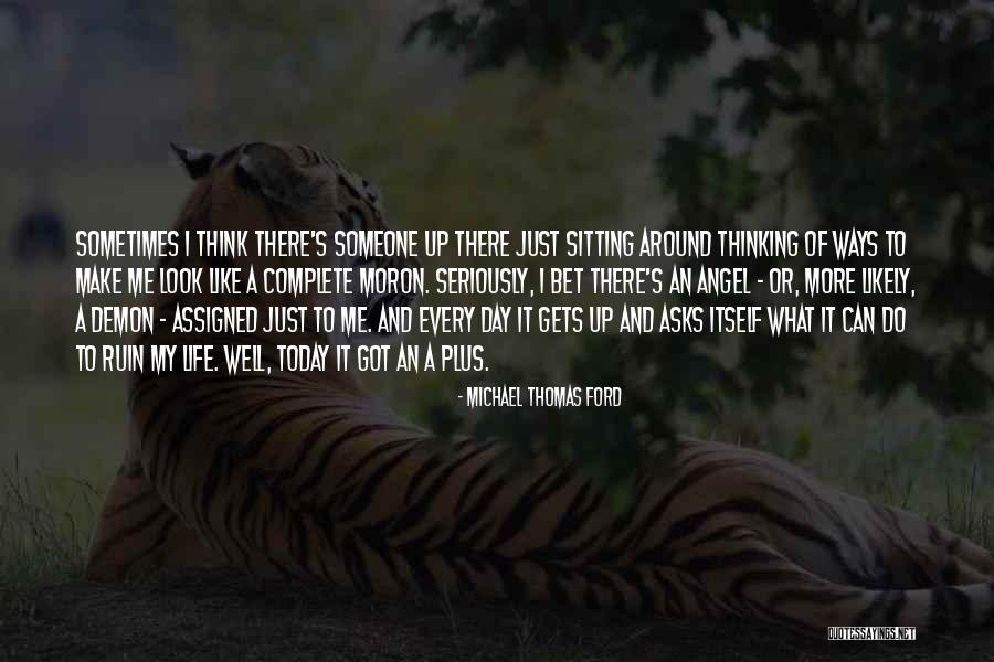 Do It Well Today Quotes By Michael Thomas Ford Do It Well Today Quotes By Michael Thomas Ford