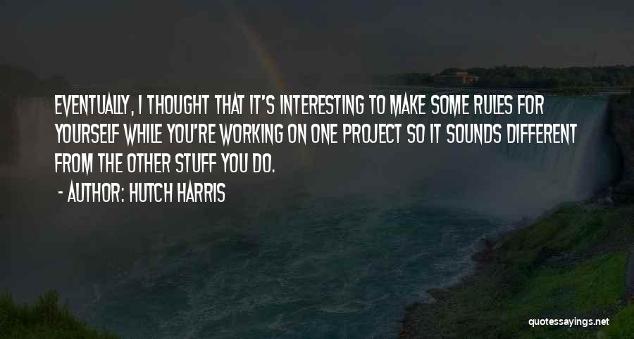 Do It Yourself Project Quotes By Hutch Harris