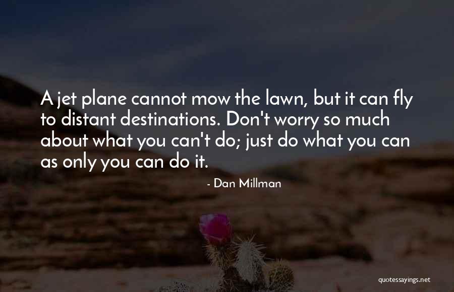 Do Jet Quotes By Dan Millman Do Jet Quotes By Dan Millman